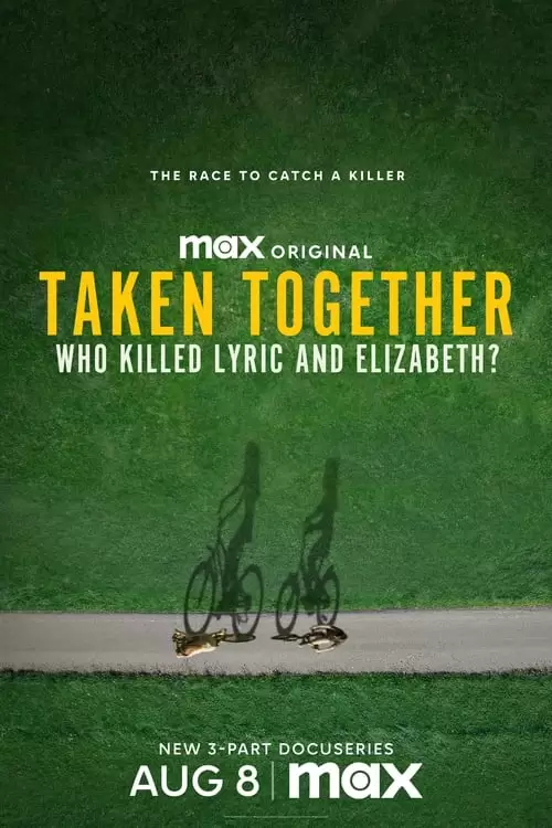 سریال Taken Together: Who Killed Lyric and Elizabeth?