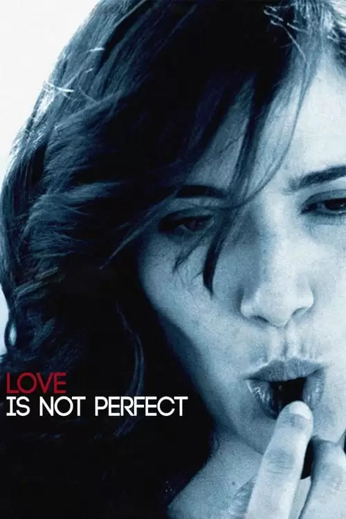 فیلم سینمایی Love Is Not Perfect