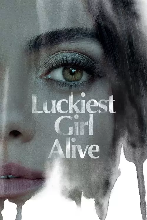 فیلم سینمایی Luckiest Girl Alive
